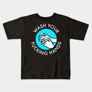 Wash Your Fucking Hands Kids T-Shirt